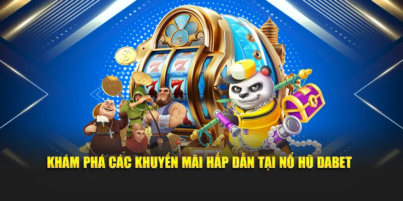 Kham Pha Khuyen Mai Tai No Hu Dabet